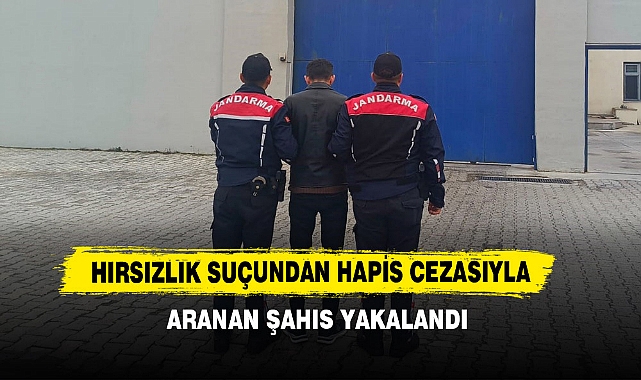 Hırsızlık Suçundan Hapis Cezasıyla Aranan Şahıs Yakalandı
