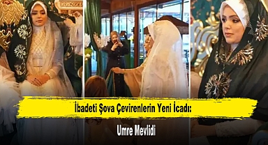 İbadeti Şova Çevirenlerin Yeni İcadı: Umre Mevlidi