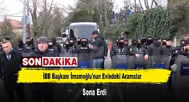 İBB Başkanı İmamoğlu'nun Evindeki Arama Sona Erdi