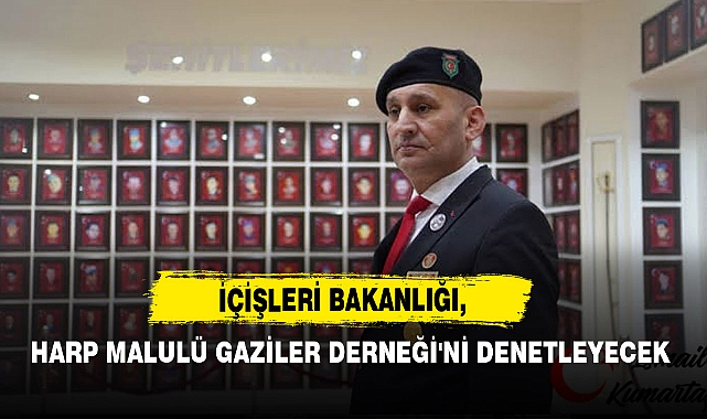 İçişleri Bakanlığı, Harp Malulü Gaziler Derneği'ni Denetleyecek