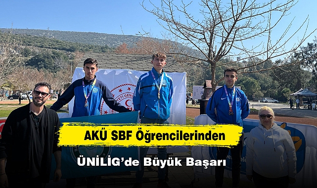 AKÜ SBF Öğrencilerinden ÜNİLİG’de Büyük Başarı