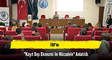 İİBF'de "Kayıt Dışı Ekonomi ile Mücadele" Anlatıldı