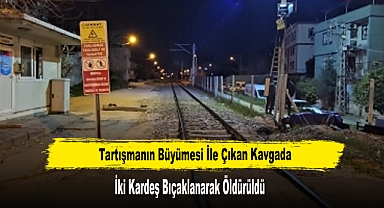 İki Kardeş Bıçaklanarak Öldürüldü