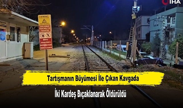 İki Kardeş Bıçaklanarak Öldürüldü