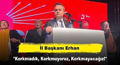 İl Başkanı Erhan: