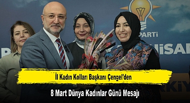 İl Kadın Kolları Başkanı Çengel'den, 8 Mart Dünya Kadınlar Günü Mesajı