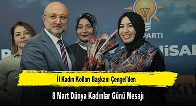 İl Kadın Kolları Başkanı Çengel'den, 8 Mart Dünya Kadınlar Günü Mesajı