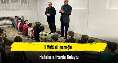 İl Müftüsü İmamoğlu, Hafızlarla İftarda Buluştu