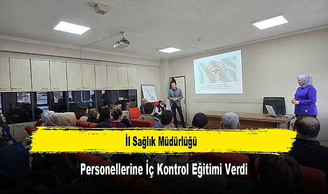 İl Sağlık Müdürlüğü, Personellerine İç Kontrol Eğitimi Verdi