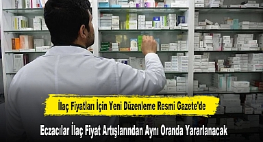 İlaç Fiyatları İçin Yeni Düzenleme Resmi Gazete'de