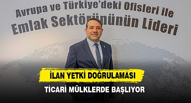 İlan Yetki Doğrulaması Ticari Mülklerde Başlıyor