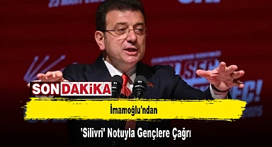 İmamoğlu'ndan 'Silivri' Notuyla Gençlere Çağrı