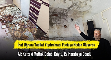 İnat Uğruna Tadilat Yaptırılmadı Faciaya Neden Oluyordu
