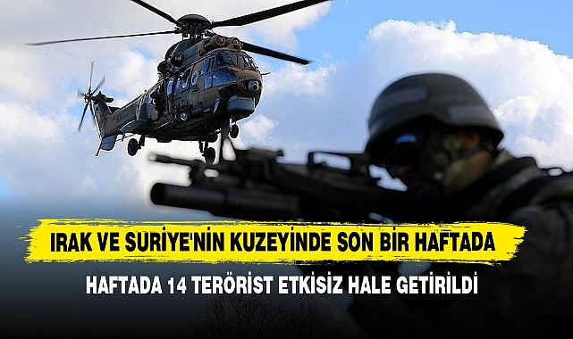Irak Ve Suriye'nin Kuzeyinde Son Bir Haftada 14 Terörist Etkisiz Hale Getirildi