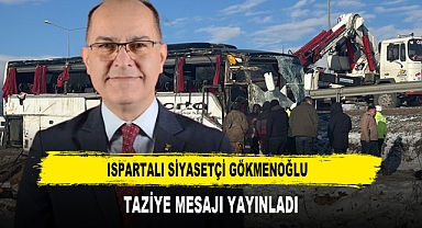 ISPARTALI SİYASETÇİ GÖKMENOĞLU TAZİYE MESAJI YAYINLADI