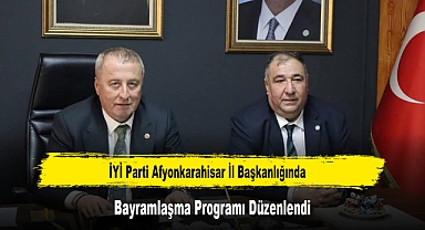 İYİ Parti Afyonkarahisar İl Başkanlığında, Bayramlaşma Programı Düzenlendi