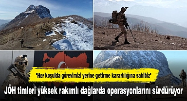 JÖH timleri yüksek rakımlı dağlarda operasyonlarını sürdürüyor