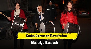 Kadın Ramazan Davulcuları Mesaiye Başladı