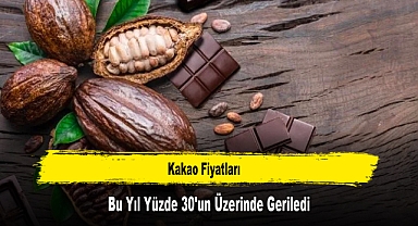 Kakao Fiyatları Bu Yıl Yüzde 30'un Üzerinde Geriledi