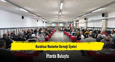 Karahisar Masterler Derneği Üyeleri İftarda Buluştu