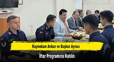 Kaymakam Arıkan ve Başkan Aynacı, İftar Programına Katıldı