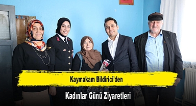 Kaymakam Bildirici’den, Kadınlar Günü Ziyaretleri