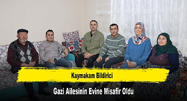 Kaymakam Bildirici, Gazi Ailesinin Evine Misafir Oldu
