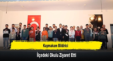 Kaymakam Bildirici, İlçedeki Okulu Ziyaret Etti