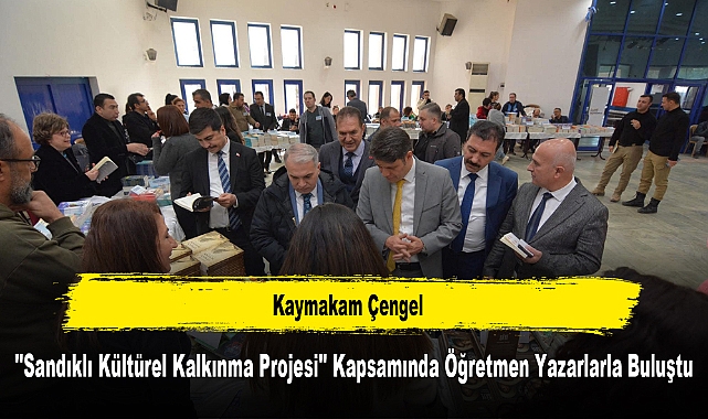 Kaymakam Çengel, ''Sandıklı Kültürel Kalkınma Projesi'' Kapsamında Öğretmen Yazarlarla Buluştu