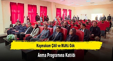 Kaymakam Çitil ve Müftü Gök, Anma Programına Katıldı