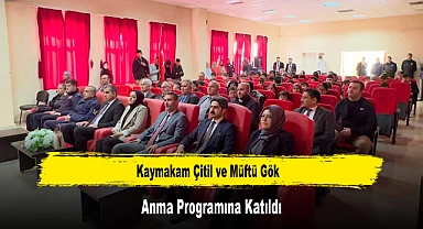 Kaymakam Çitil ve Müftü Gök, Anma Programına Katıldı