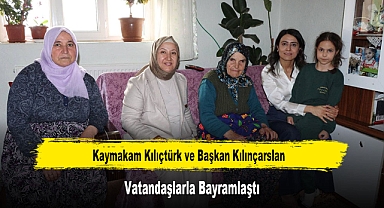 Kaymakam Kılıçtürk ve Başkan Kılınçarslan, Vatandaşlarla Bayramlaştı