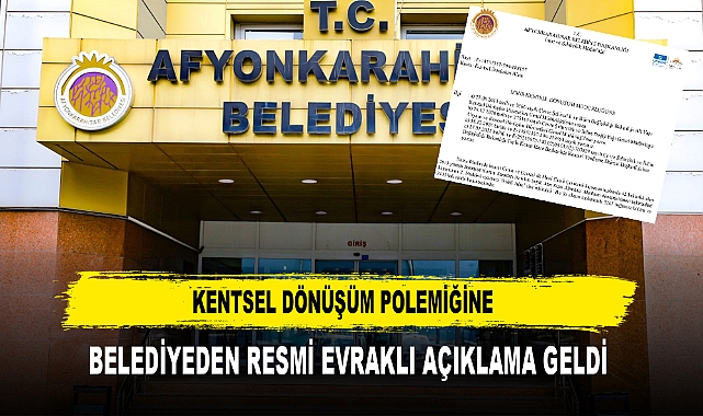 KENTSEL DÖNÜŞÜM POLEMİĞİNE  BELEDİYEDEN RESMİ EVRAKLI AÇIKLAMA GELDİ