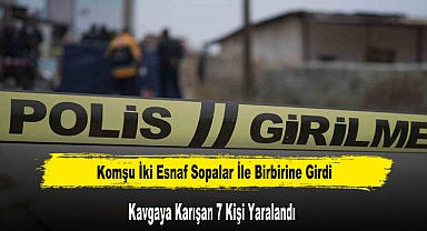 Komşu İki Esnaf Sopalar İle Birbirine Girdi: Kavgaya Karışan 7 Kişi Yaralandı