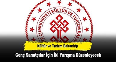 Kültür ve Turizm Bakanlığı, Genç Sanatçılar İçin İki Yarışma Düzenleyecek