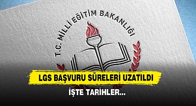 LGS Başvuru Süreleri Uzatıldı