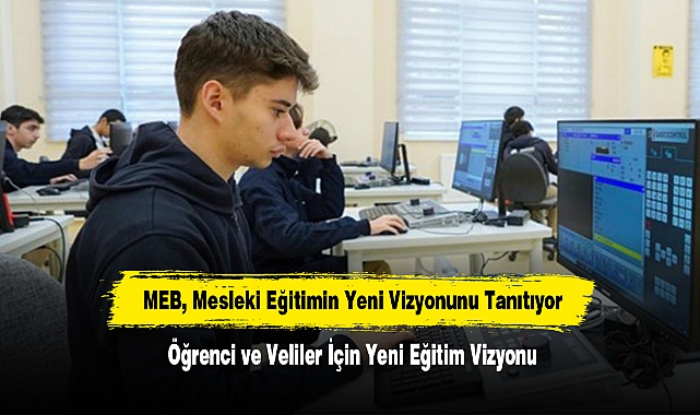 MEB, Mesleki Eğitimin Yeni Vizyonunu Tanıtıyor