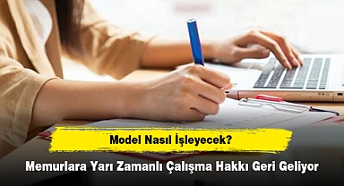 Memurlara Yarı Zamanlı Çalışma Hakkı Geri Geliyor