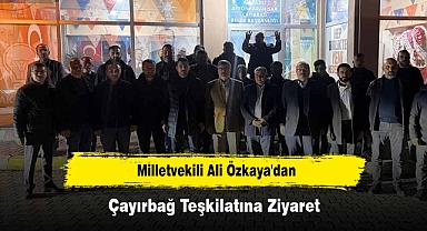 Milletvekili Ali Özkaya'dan Çayırbağ Teşkilatına Ziyaret