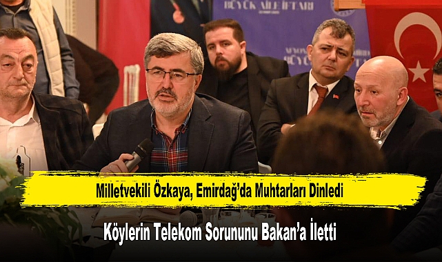 Milletvekili Özkaya, Emirdağ’da Muhtarları Dinledi
