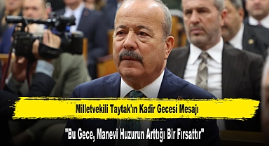 Milletvekili Taytak'ın Kadir Gecesi Mesajı