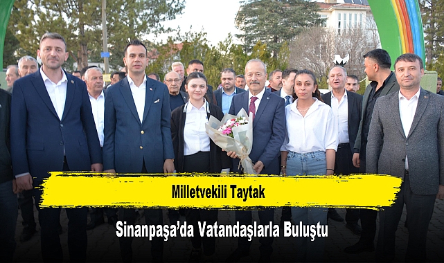 Milletvekili Taytak, Sinanpaşa'da Vatandaşlarla Buluştu