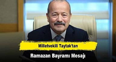 Milletvekili Taytak'tan Ramazan Bayramı Mesajı