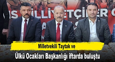 Milletvekili Taytak ve Ülkü Ocakları Başkanlığı iftarda buluştu