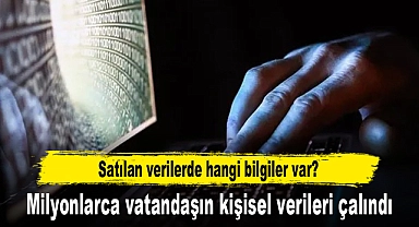 Milyonlarca vatandaşın kişisel verileri çalındı