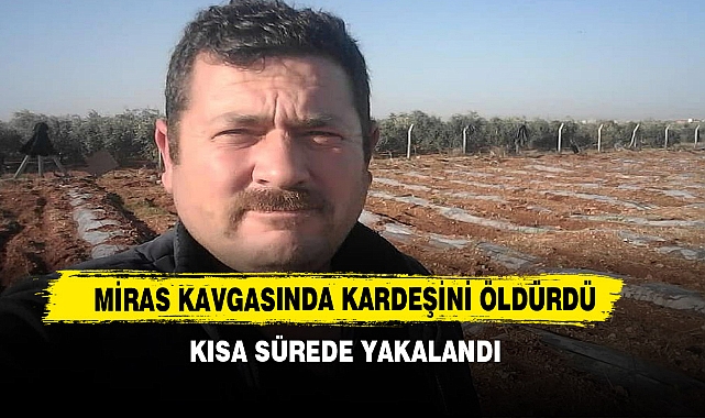 Miras Kavgasında Kardeşini Öldürdü