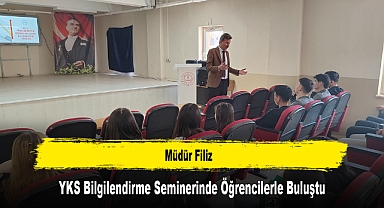 Müdür Filiz, YKS Bilgilendirme Seminerinde Öğrencilerle Buluştu
