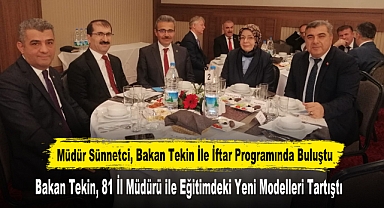Müdür Sünnetci, Bakan Tekin İle İftar Programında Buluştu