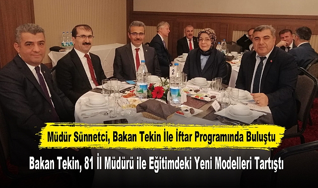 Müdür Sünnetci, Bakan Tekin İle İftar Programında Buluştu