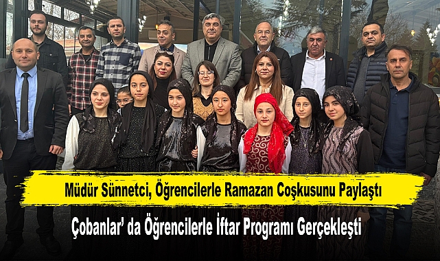 Müdür Sünnetci, Öğrencilerle Ramazan Coşkusunu Paylaştı